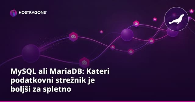 MySQL ali MariaDB: Katera baza podatkov je boljša za gostovanje spletnih strani?