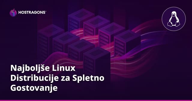 Najboljše Linux Distribucije za Spletno Gostovanje