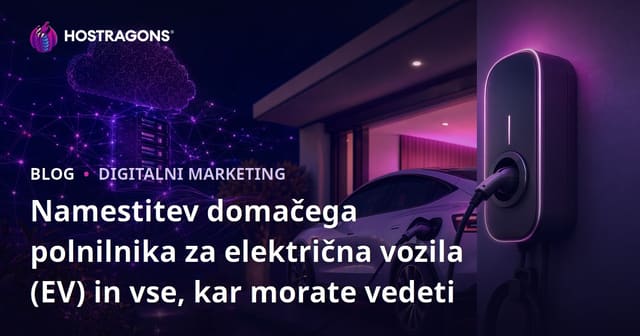 Namestitev domačega polnilnika za električna vozila (EV) in vse, kar morate vedeti