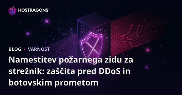 Namestitev požarnega zidu za strežnik: zaščita pred DDoS in botovskim prometom