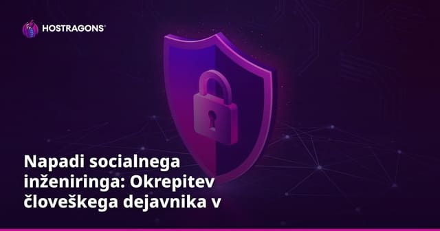 Napadi socialnega inženiringa: Okrepitev človeškega dejavnika v varnosti
