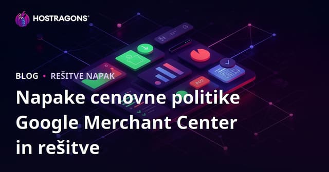 Napake cenovne politike Google Merchant Center in rešitve