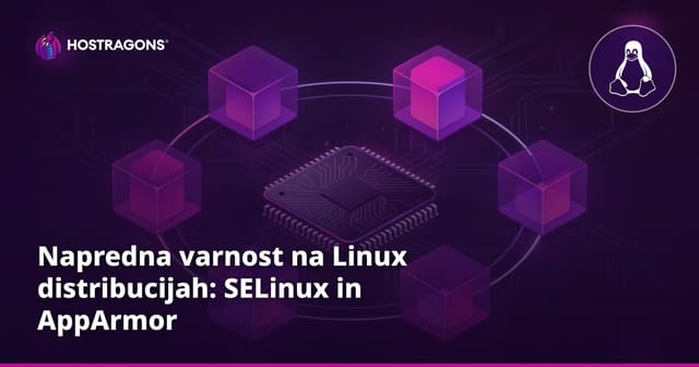 Napredna varnost na Linux distribucijah: SELinux in AppArmor