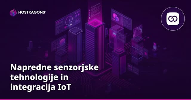 Napredne senzorjske tehnologije in integracija IoT