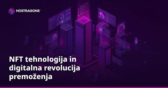 NFT tehnologija in digitalna revolucija premoženja