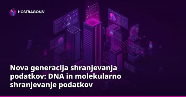 Nova generacija shranjevanja podatkov: DNA in molekularno shranjevanje podatkov
