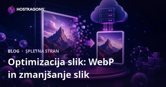 Optimizacija slik: Uporaba formata WebP in zmanjšanje velikosti slik