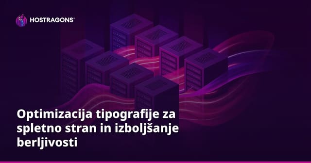 Optimizacija tipografije za spletno stran in izboljšanje berljivosti