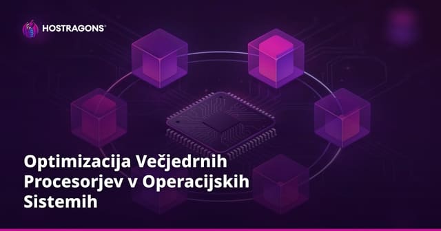 Optimizacija Večjedrnih Procesorjev v Operacijskih Sistemih