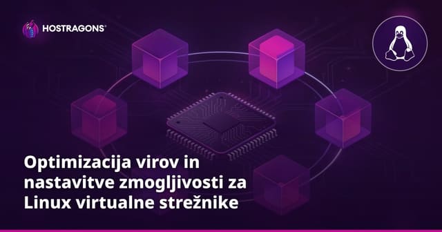 Optimizacija virov in nastavitve zmogljivosti za Linux virtualne strežnike