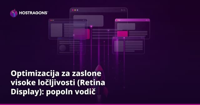Optimizacija za zaslone visoke ločljivosti (Retina Display): popoln vodič