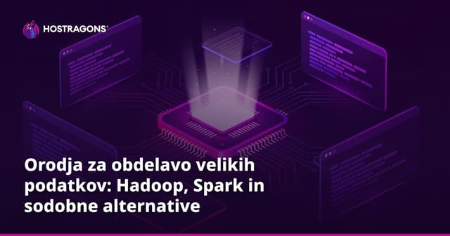 Orodja za obdelavo velikih podatkov: Hadoop, Spark in sodobne alternative