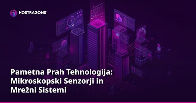 Pametna Prah Tehnologija: Mikroskopski Senzorji in Mrežni Sistemi