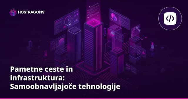 Pametne ceste in infrastruktura: Samoobnavljajoče tehnologije za sodobni promet