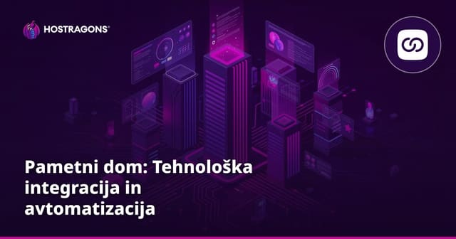 Pametni dom: Tehnološka integracija in avtomatizacija