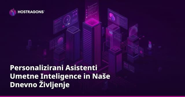 Personalizirani Asistenti Umetne Inteligence in Naše Dnevno Življenje