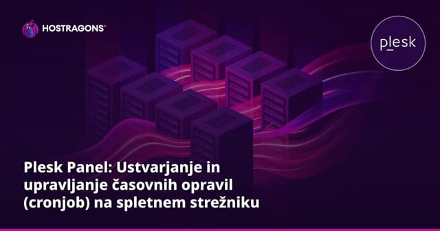 Plesk Panel: Ustvarjanje in upravljanje časovnih opravil (cronjob) na spletnem strežniku
