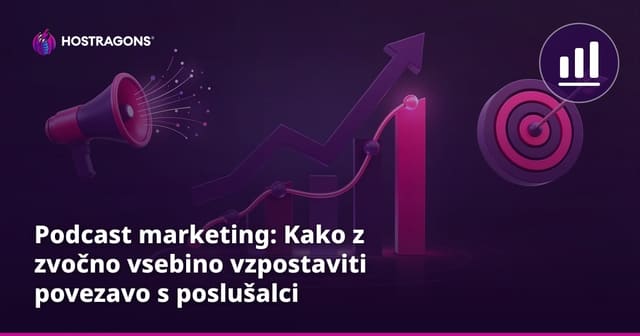 Podcast marketing: Kako z zvočno vsebino vzpostaviti povezavo s poslušalci
