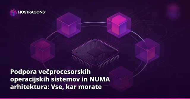Podpora večprocesorskih operacijskih sistemov in NUMA arhitektura: Vse, kar morate vedeti