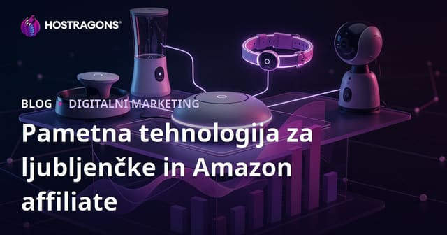 Povečanje prihodkov z Amazon Affiliate programom za pametne izdelke za hišne ljubljenčke