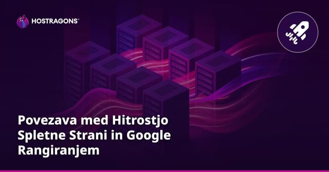 Povezava med Hitrostjo Spletne Strani in Google Rangiranjem