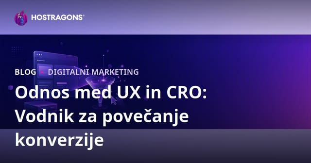 Povezava med uporabniško izkušnjo (UX) in optimizacijo stopnje konverzije (CRO)