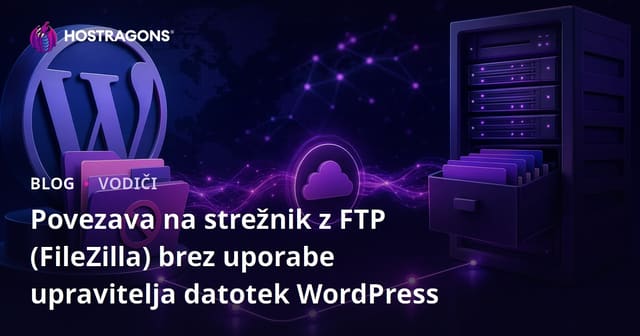 Povezava na strežnik z FTP (FileZilla) brez uporabe upravitelja datotek WordPress