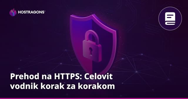 Prehod na HTTPS: Celovit vodnik korak za korakom