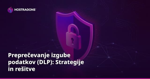 Preprečevanje izgube podatkov (DLP): Strategije in rešitve