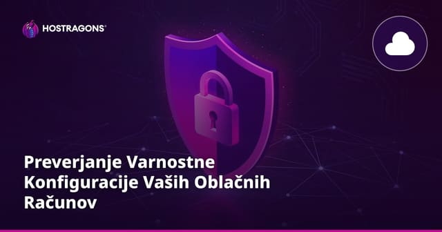 Preverjanje Varnostne Konfiguracije Vaših Oblačnih Računov