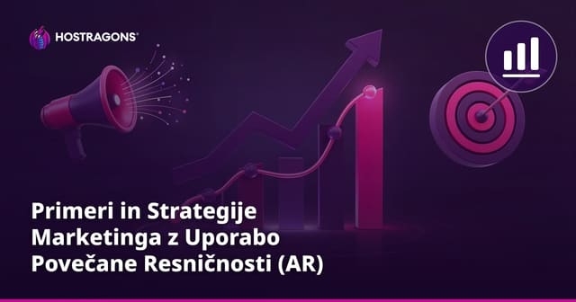 Primeri in Strategije Marketinga z Uporabo Povečane Resničnosti (AR)