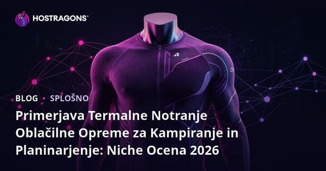 Primerjava Termalne Notranje Oblačilne Opreme za Kampiranje in Planinarjenje: Niche Ocena 2026