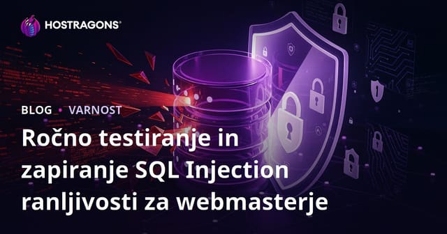 Ročno testiranje in zapiranje SQL Injection ranljivosti za webmasterje
