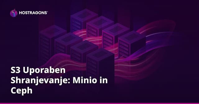 S3 Uporaben Shranjevanje: Minio in Ceph
