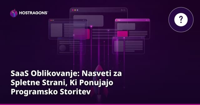 SaaS Oblikovanje: Nasveti za Spletne Strani, Ki Ponujajo Programsko Storitev