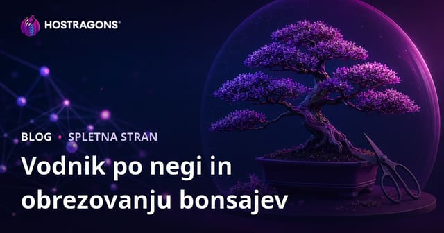 Samo nega in obrezovanje bonsajev: vizualno usmerjen blog