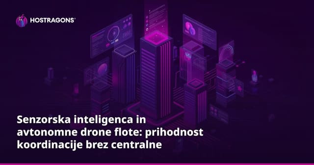 Senzorska inteligenca in avtonomne drone flote: prihodnost koordinacije brez centralne kontrole