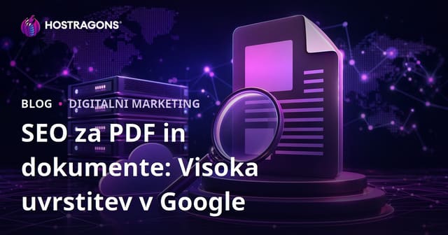 SEO za PDF in Dokumente: Kako Izboljšati PDF Datoteke v Googlu