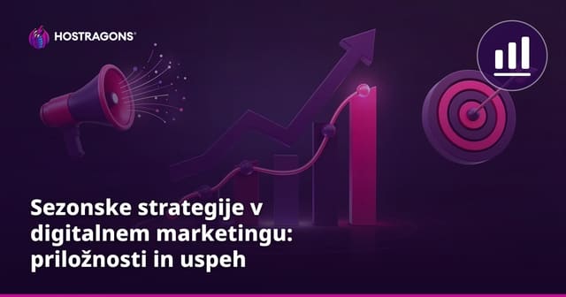 Sezonske strategije v digitalnem marketingu: priložnosti in uspeh