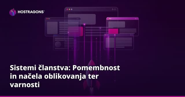 Sistemi članstva: Pomembnost in načela oblikovanja ter varnosti