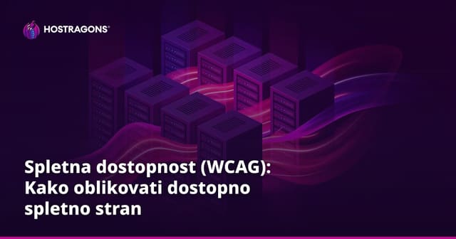 Spletna dostopnost (WCAG): Kako oblikovati dostopno spletno stran
