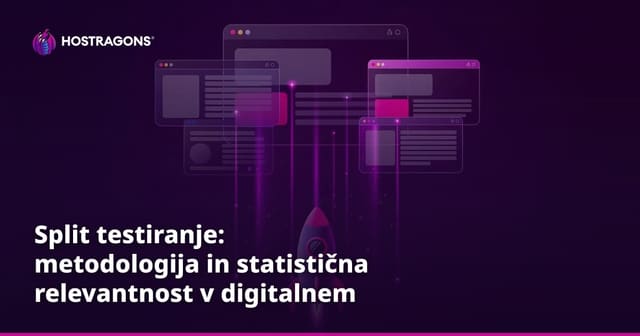Split testiranje: metodologija in statistična relevantnost v digitalnem marketingu