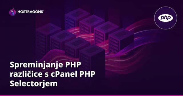 Spreminjanje PHP različice s cPanel PHP Selectorjem