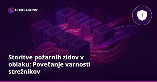 Storitve požarnih zidov v oblaku: Povečanje varnosti strežnikov