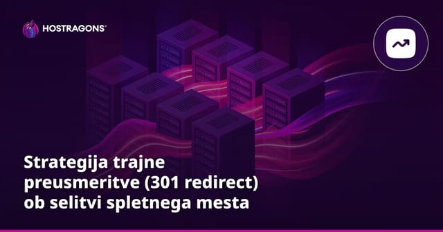 Strategija trajne preusmeritve (301 redirect) ob selitvi spletnega mesta