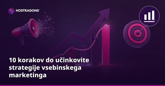 10 korakov do učinkovite strategije vsebinskega marketinga