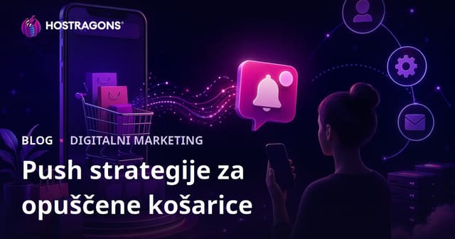 Strategije avtomatskih push obvestil za uporabnike, ki so zapustili košarico v spletni trgovini