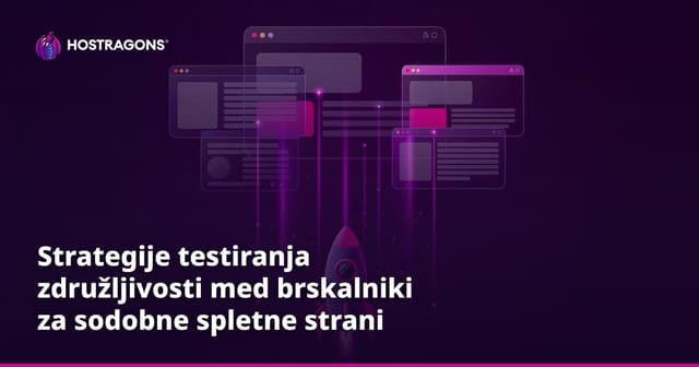 Strategije testiranja združljivosti med brskalniki za sodobne spletne strani