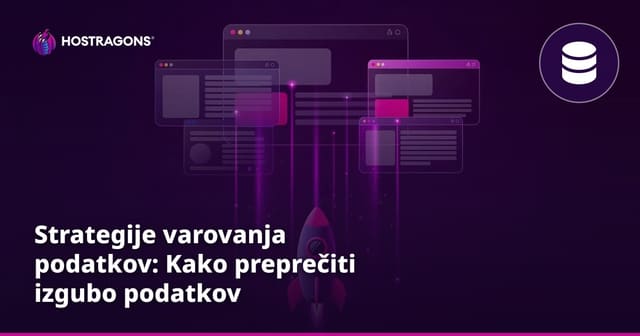 Strategije varovanja podatkov: Kako preprečiti izgubo podatkov