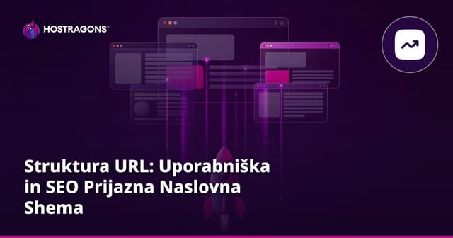 Struktura URL: Uporabniška in SEO Prijazna Naslovna Shema
